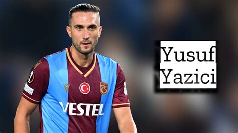 yusuf yazıci highlights